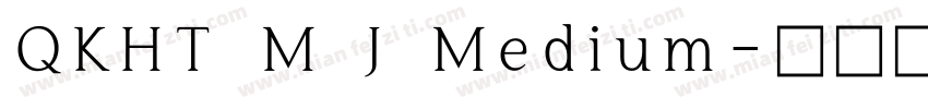 QKHT M J Medium字体转换